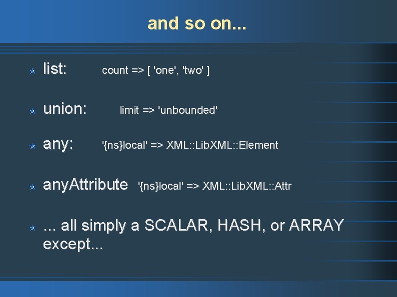 and so on. . . list: union: any: count => [ 'one', 'two' ]