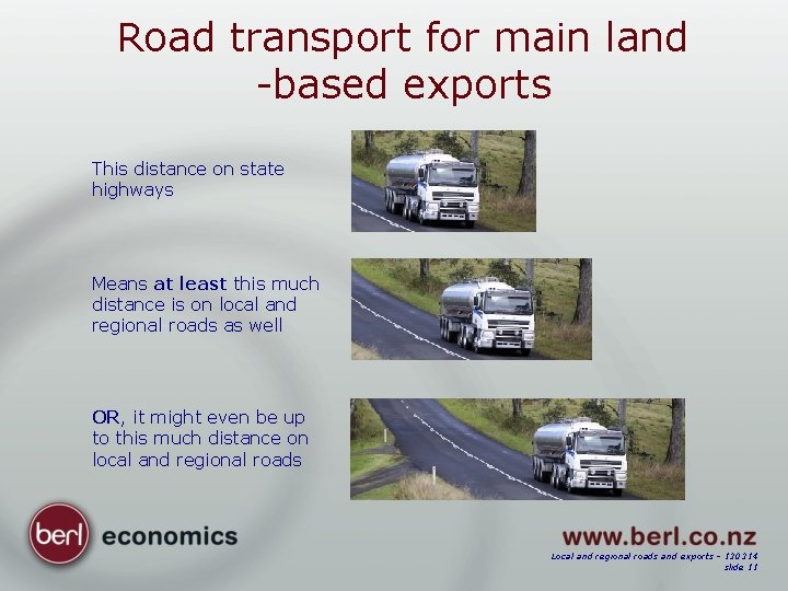 Road transport for main land -based exports This distance on state highways Means at