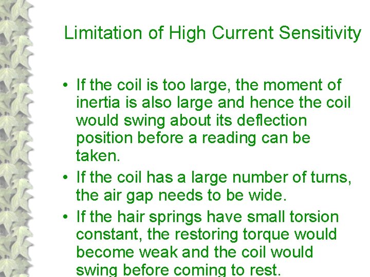 Limitation of High Current Sensitivity • If the coil is too large, the moment