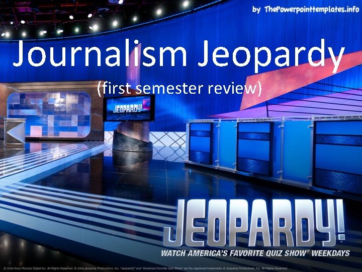 Journalism Jeopardy (first semester review) 