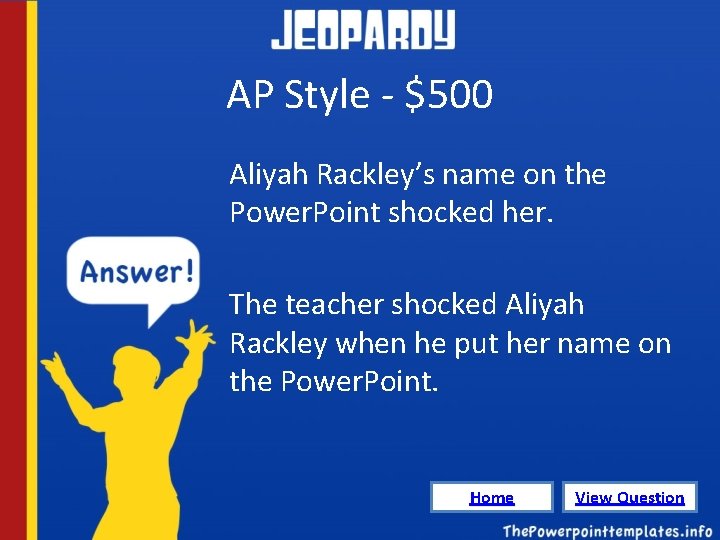 AP Style - $500 Aliyah Rackley’s name on the Power. Point shocked her. The