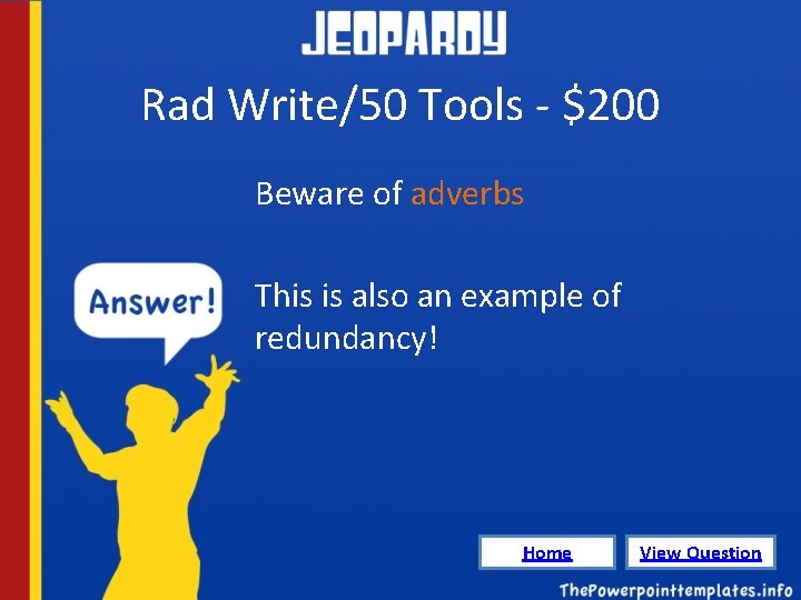 Rad Write/50 Tools - $200 Beware of adverbs This is also an example of