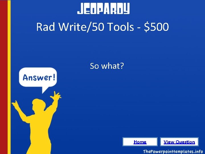 Rad Write/50 Tools - $500 So what? Home View Question 