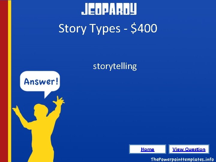 Story Types - $400 storytelling Home View Question 