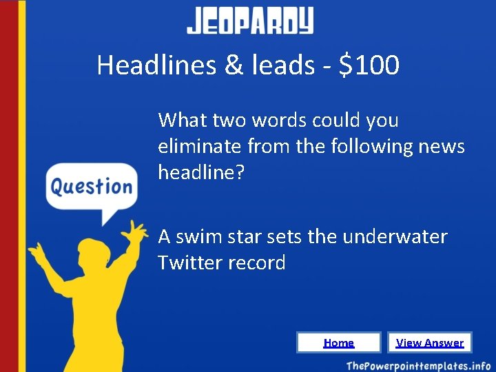 Headlines & leads - $100 What two words could you eliminate from the following