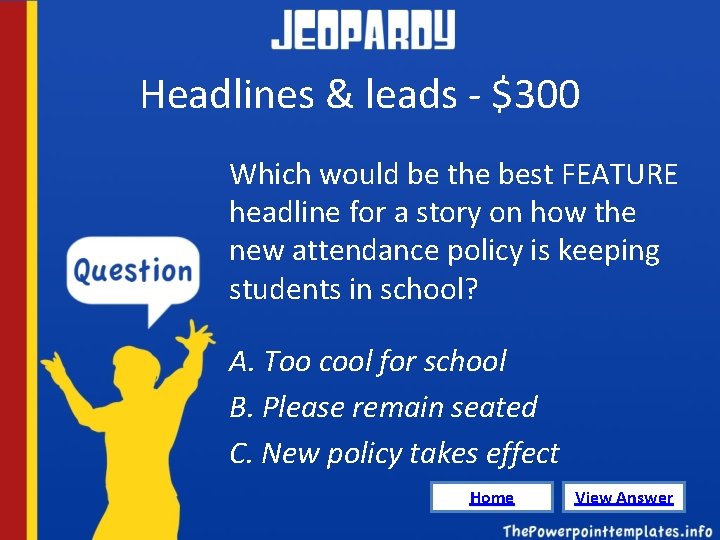 Headlines & leads - $300 Which would be the best FEATURE headline for a