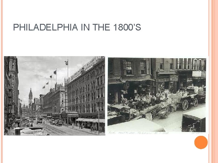 PHILADELPHIA IN THE 1800’S 