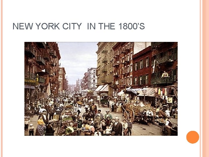 NEW YORK CITY IN THE 1800’S 