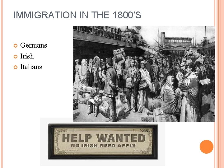 IMMIGRATION IN THE 1800’S Germans Irish Italians 