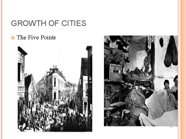 GROWTH OF CITIES The Five Points 