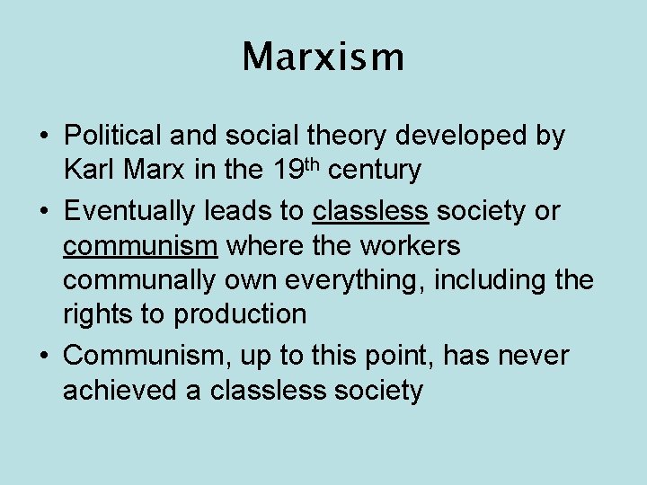 Marxism • Political and social theory developed by Karl Marx in the 19 th