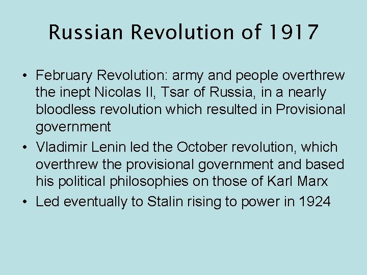 Russian Revolution of 1917 • February Revolution: army and people overthrew the inept Nicolas