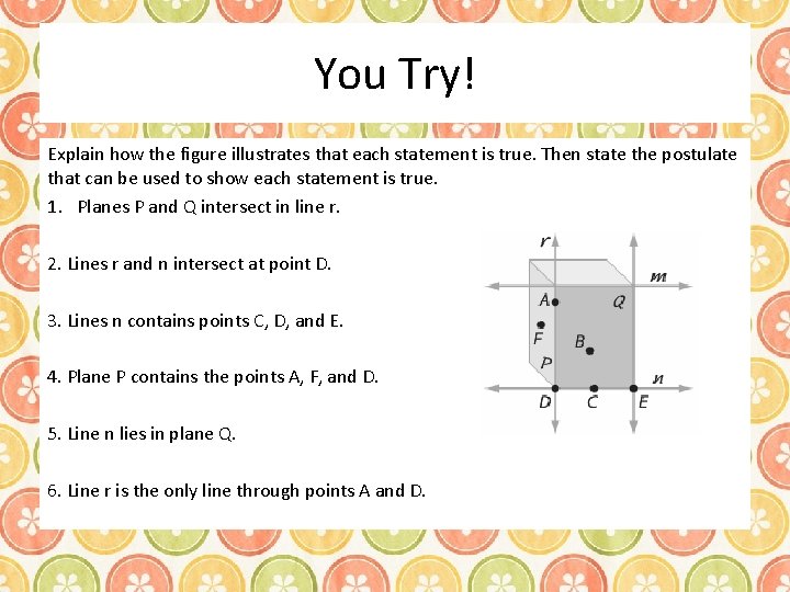 You Try! Explain how the figure illustrates that each statement is true. Then state