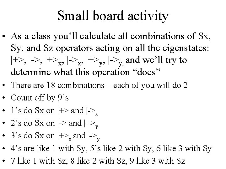 Small board activity • As a class you’ll calculate all combinations of Sx, Sy,