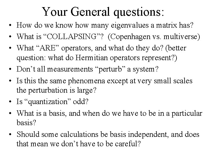 Your General questions: • How do we know how many eigenvalues a matrix has?