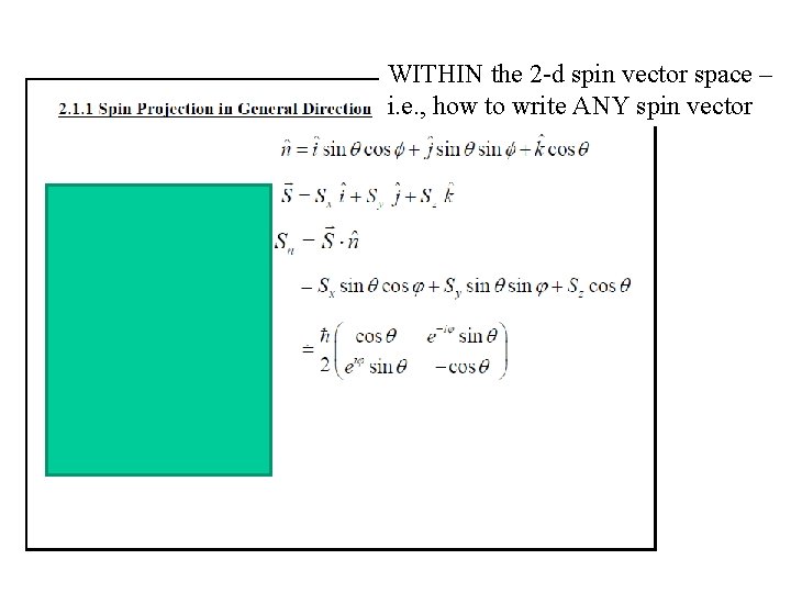 WITHIN the 2 -d spin vector space – i. e. , how to write