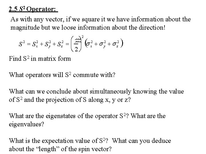 2. 5 S 2 Operator: As with any vector, if we square it we