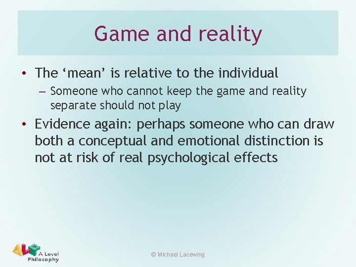 Game and reality • The ‘mean’ is relative to the individual – Someone who