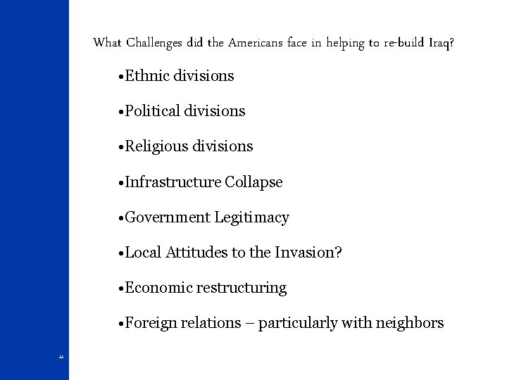 What Challenges did the Americans face in helping to re-build Iraq? • Ethnic divisions