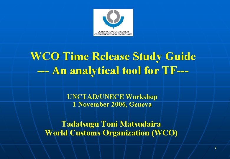 WCO Time Release Study Guide --- An analytical tool for TF--UNCTAD/UNECE Workshop 1 November