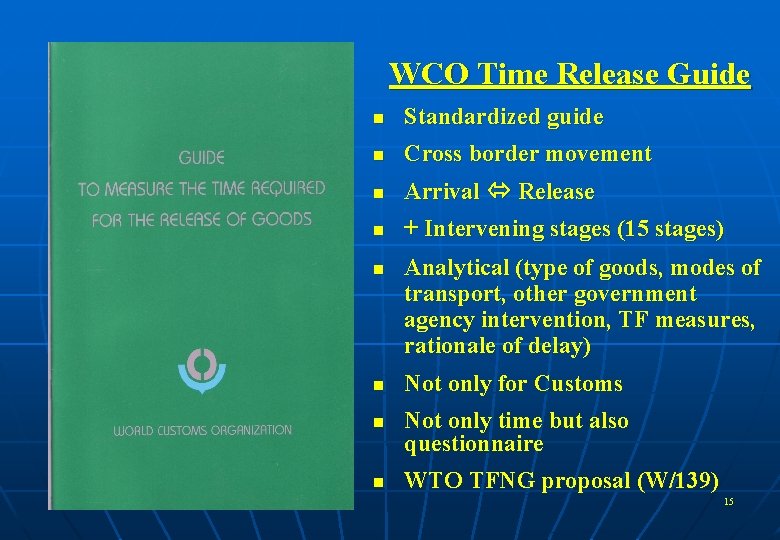 WCO Time Release Guide n Standardized guide n Cross border movement n Arrival Release