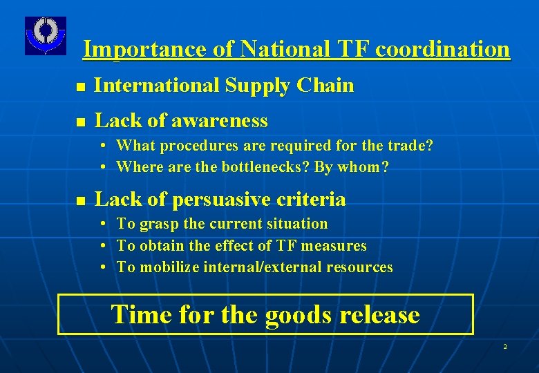 Importance of National TF coordination n International Supply Chain n Lack of awareness •