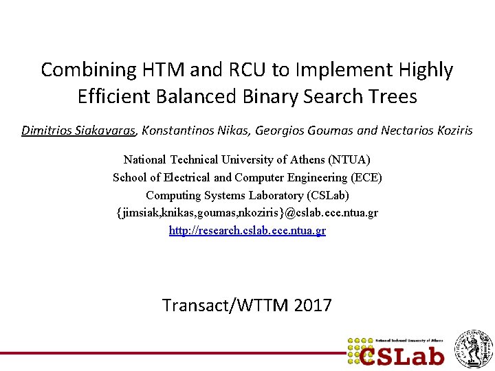 Combining HTM and RCU to Implement Highly Efficient Balanced Binary Search Trees Dimitrios Siakavaras,