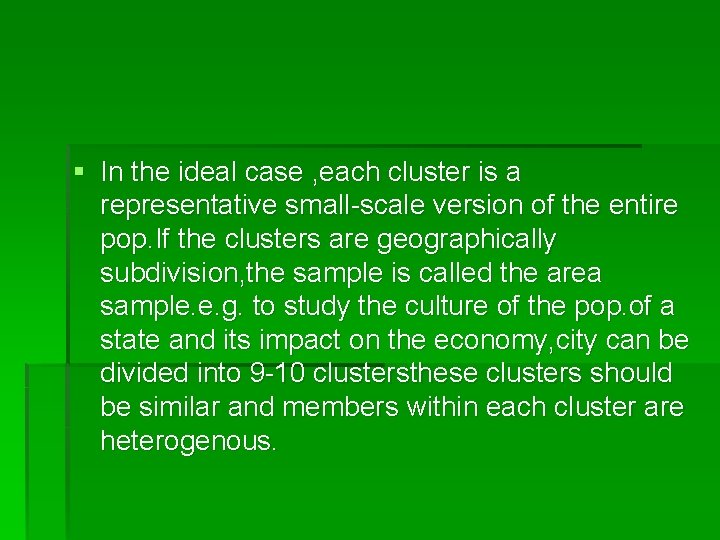 § In the ideal case , each cluster is a representative small-scale version of § In the ideal case , each cluster is a representative small-scale version of