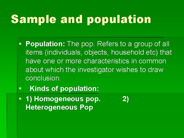 Sample and population § Population: The pop. Refers to a group of all items