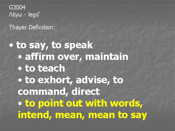 G 3004 Λε γω - lego Thayer Definition: • to say, to speak •