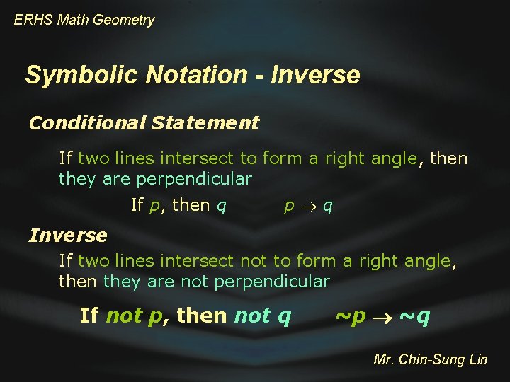 ERHS Math Geometry Symbolic Notation - Inverse Conditional Statement If two lines intersect to