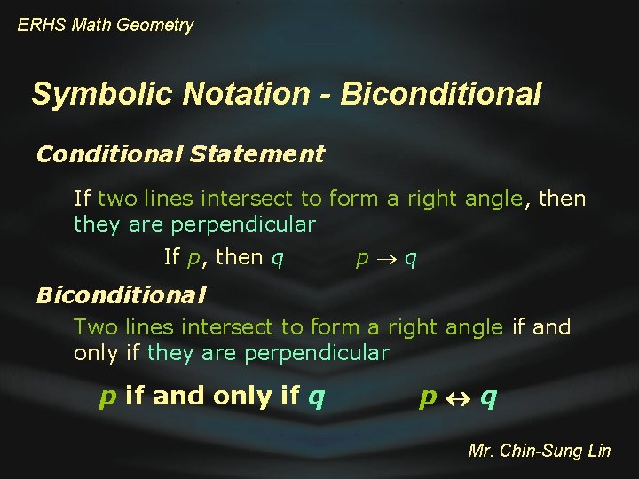 ERHS Math Geometry Symbolic Notation - Biconditional Conditional Statement If two lines intersect to