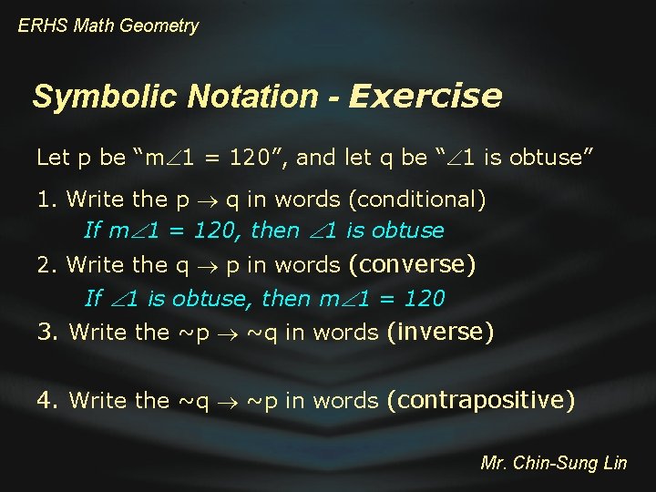 ERHS Math Geometry Symbolic Notation - Exercise Let p be “m 1 = 120”,