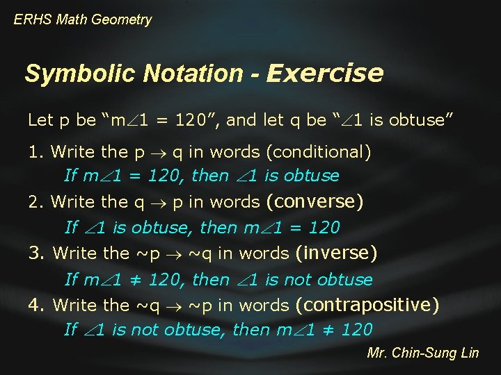 ERHS Math Geometry Symbolic Notation - Exercise Let p be “m 1 = 120”,