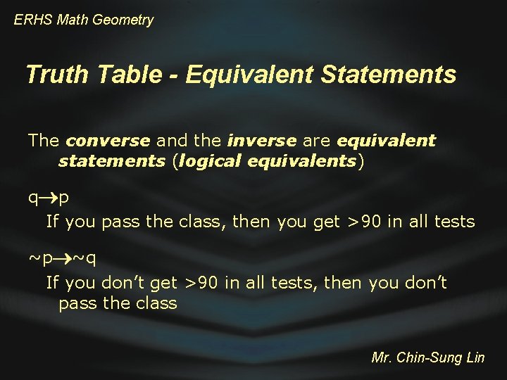 ERHS Math Geometry Truth Table - Equivalent Statements The converse and the inverse are