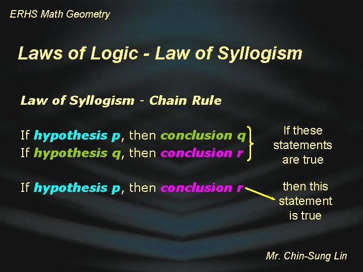 ERHS Math Geometry Laws of Logic - Law of Syllogism - Chain Rule If