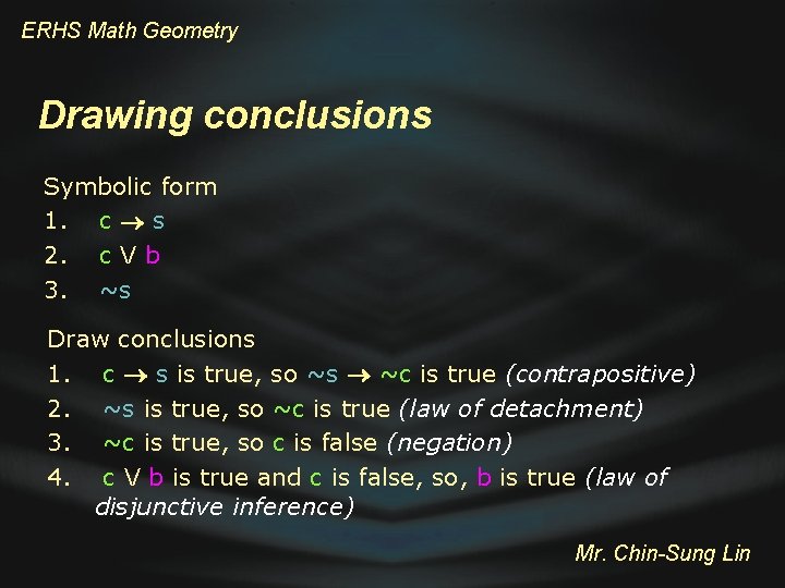 ERHS Math Geometry Drawing conclusions Symbolic form 1. c s 2. c V b