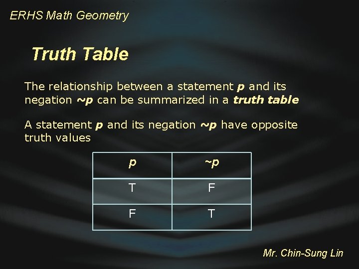 ERHS Math Geometry Truth Table The relationship between a statement p and its negation