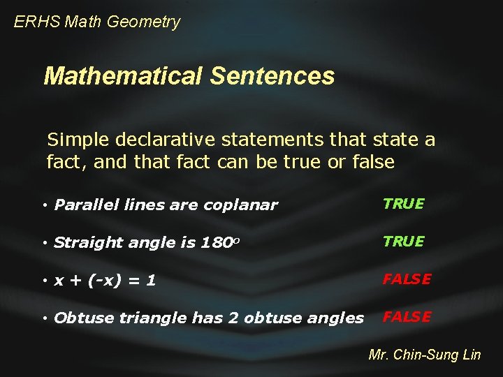 ERHS Math Geometry Mathematical Sentences Simple declarative statements that state a fact, and that