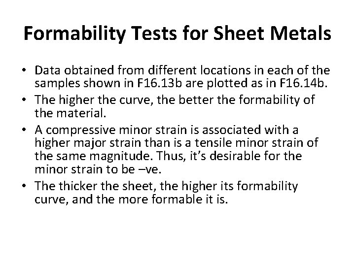 Formability Tests for Sheet Metals • Data obtained from different locations in each of