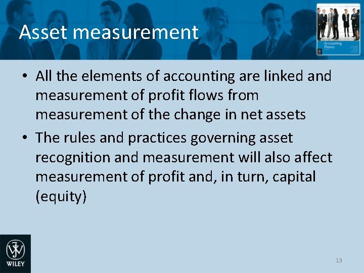Asset measurement • All the elements of accounting are linked and measurement of profit