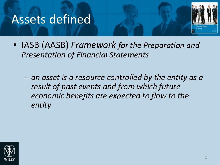 Assets defined • IASB (AASB) Framework for the Preparation and Presentation of Financial Statements: