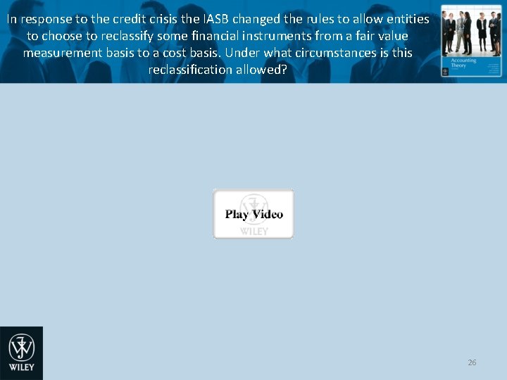 In response to the credit crisis the IASB changed the rules to allow entities