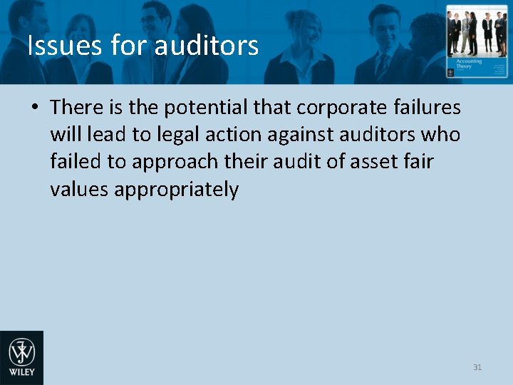 Issues for auditors • There is the potential that corporate failures will lead to