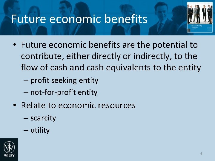 Future economic benefits • Future economic benefits are the potential to contribute, either directly