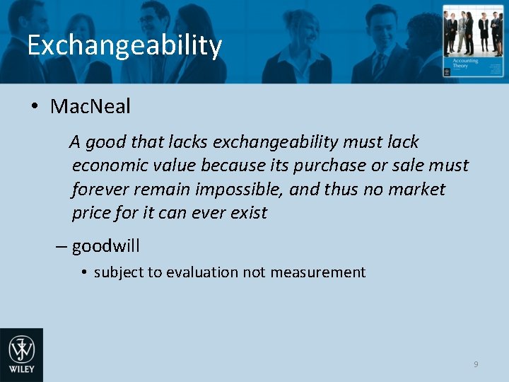 Exchangeability • Mac. Neal A good that lacks exchangeability must lack economic value because