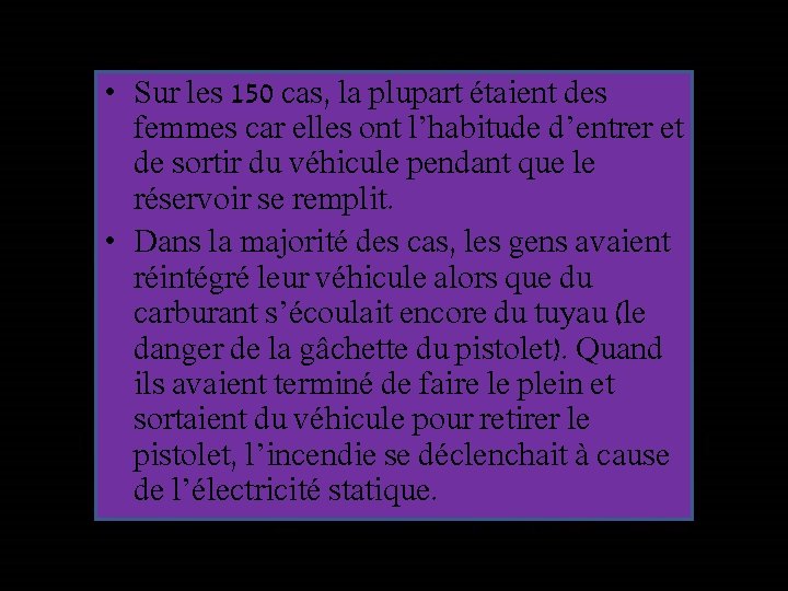  • Sur les 150 cas, la plupart étaient des femmes car elles ont