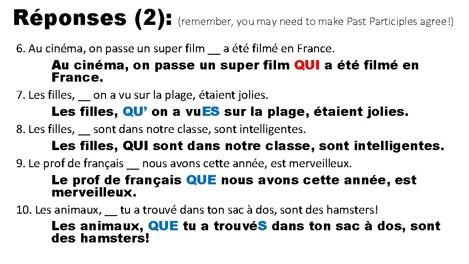 Réponses (2): (remember, you may need to make Past Participles agree!) 6. Au cinéma,