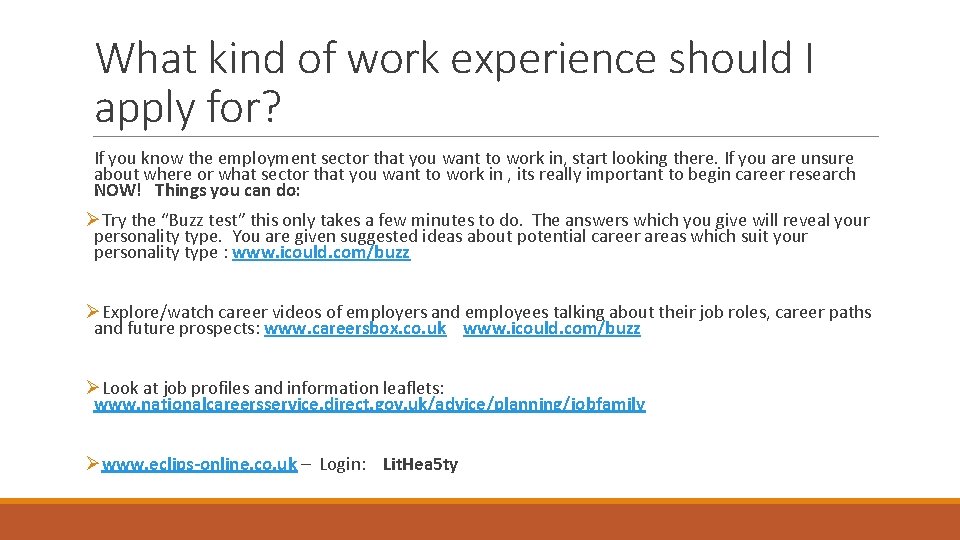 What kind of work experience should I apply for? If you know the employment