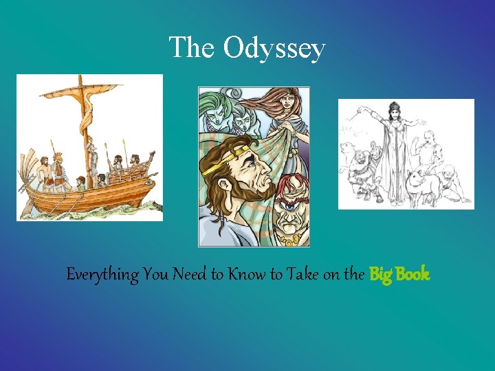 The Odyssey Everything You Need to Know to Take on the Big Book The Odyssey Everything You Need to Know to Take on the Big Book